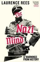 neues Buch – Laurence Rees – The Nazi Mind / Twelve Warnings From History