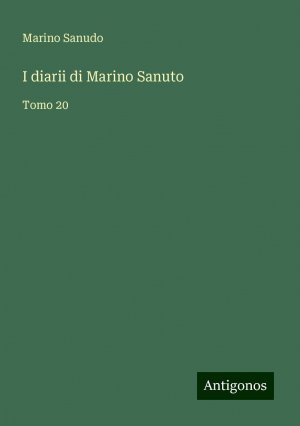 I diarii di Marino Sanuto / Tomo 20