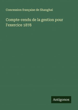 Compte-rendu de la gestion pour l'exercice 1878