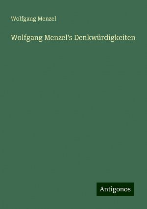 Wolfgang Menzel's Denkwürdigkeiten