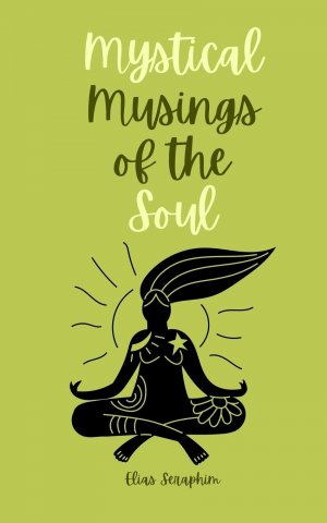 neues Buch – Elias Seraphim – Mystical Musings of the Soul