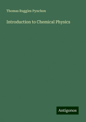 Introduction to Chemical Physics / Thomas Ruggles Pynchon / Taschenbuch / Paperback / Englisch / 2024 / Antigonos Verlag / EAN 9783386284288