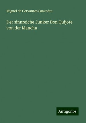 Der sinnreiche Junker Don Quijote von der Mancha