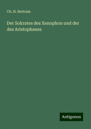 Der Sokrates des Xenophon und der des Aristophanes