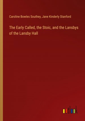 The Early Called, the Stoic, and the Lansbys of the Lansby Hall