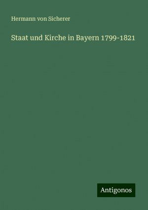 Staat und Kirche in Bayern 1799-1821