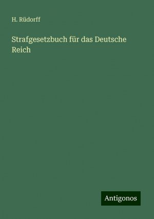 neues Buch – H Rüdorff – Strafgesetzbuch für das Deutsche Reich