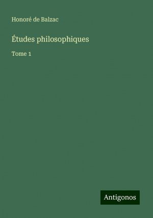 neues Buch – Balzac, Honoré de – Études philosophiques / Tome 1