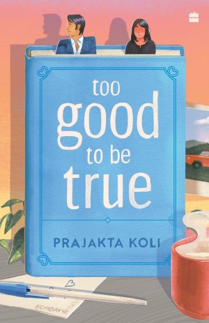 neues Buch – Prajakta Koli – Too Good to Be True / A smart, funny will-they-won't-they romance