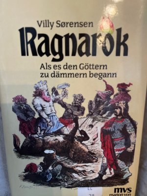 Ragnarök. Als es den Göttern zu dämmern begann Als es den Göttern zu dämmern begann