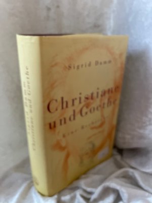 gebrauchtes Buch – Sigrid Damm – Christiane und Goethe. Eine Recherche Eine Recherche