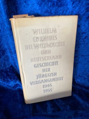 gebrauchtes Buch – Die Weltmächte und Deutschland Geschichte der jüngsten Vergangenheit 1945-1955