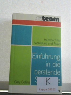 gebrauchtes Buch – Collins, Gary R – Einführung in die beratende Seelsorge : Handbuch für Ausbildung u. Praxis. [Dt. von Reinhilde Klatte] / ABC-Team ; 834 : Werkbücher