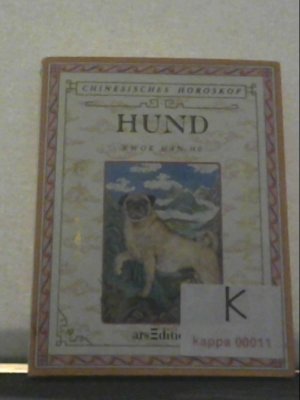 Chinesisches Horoskop, Hund [ins Dt. übertr. von Gisela Schilling]