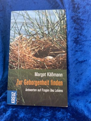 gebrauchtes Buch – Margot Käßmann – Zur Geborgenheit finden Antworten auf Fragen des Lebens