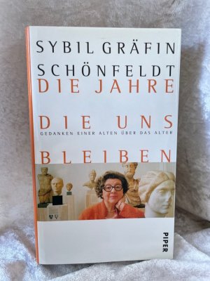 gebrauchtes Buch – Sybil Schönfeldt – Die Jahre, die uns bleiben: Gedanken einer Alten über das Alter: Gedanken einer Alten über das Altern Gedanken einer Alten über das Altern