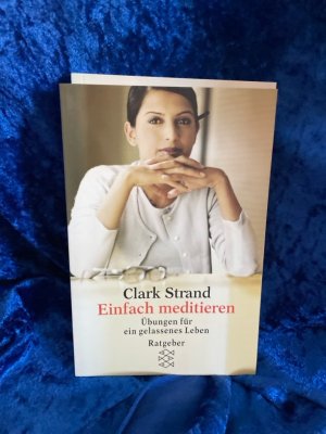 gebrauchtes Buch – Strand, Clark und Jochen Eggert – Einfach meditieren: Übungen für ein gelassenes Leben Übungen für ein gelassenes Leben