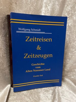 Zeitreisen & Zeitzeugen - Geschichte vom Alten Nassauer Land - Zweiter Teil