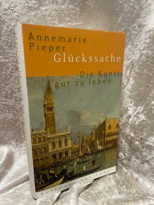 gebrauchtes Buch – Annemarie Pieper – Glückssache: Die Kunst, gut zu leben