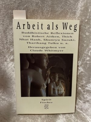 gebrauchtes Buch – Türstig, Hans G – Arbeit als Weg. Buddhistische Reflexionen Buddhistische Reflexionen von Robert Aitken, Thich Nhat Hanh, Shunryu Suzuki, Tarthang Tulku u.a.