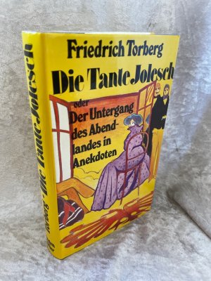 Die Tante Jolesch oder der Untergang des Abendlandes in Anekdoten.