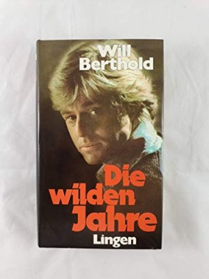 Will Berthold: Die wilden Jahre