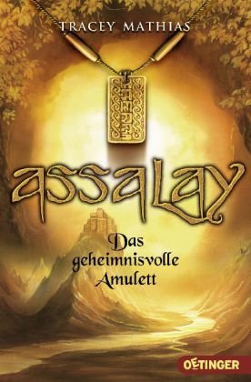 gebrauchtes Buch – Mathias, Tracey und Anne Braun – Assalay - Das geheimnisvolle Amulett Oetinger-Taschenbuch ; 36