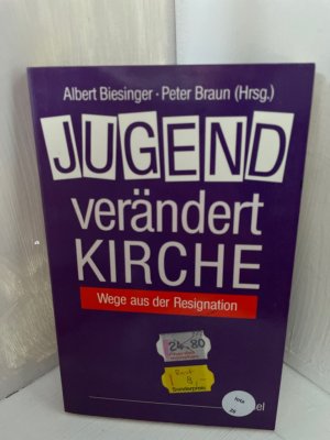 Jugend verändert Kirche. Wege aus der Resignation Wege aus der Resignation