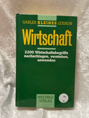 Gabler Kleines Lexikon Wirtschaft. Sonderausgabe. 2200 Wirtschaftsbegriffe nachschlagen, verstehen, anwenden Gablers Kleines Lexikon