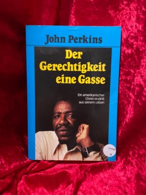 Der Gerechtigkeit eine Gasse - Ein amerikanischer Christ erzählt aus seinem Leben. [Aus d. Amerikan. übertr. von Rudolf Reichert]