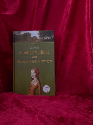 gebrauchtes Buch – Albert Petersen – Karoline Mathilde von Dänemark und Norwegen