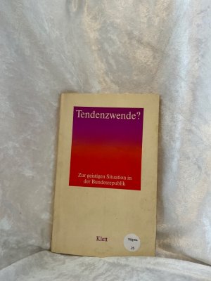 Tendenzwende. Zur geistigen Situation der Bundesrepublik Zur geistigen Situation der Bundesrepublik