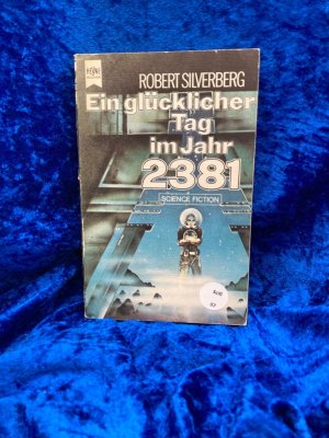 Ein glücklicher Tag im Jahr 2381 [Dt. Übers. von Bernt Kling] / Heyne-Bücher ; Nr. 3477 : Science fiction