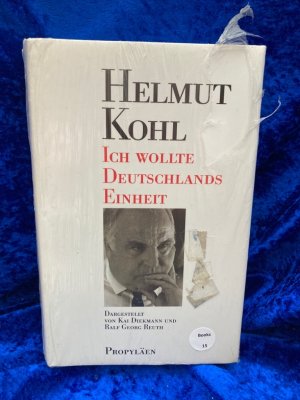 gebrauchtes Buch – Kohl, Helmut – Ich wollte Deutschlands Einheit dargest. von Kai Diekmann und Ralf Georg Reuth