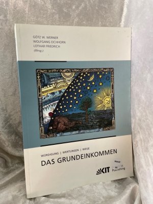 gebrauchtes Buch – Werner, Götz W., Lothar Friedrich und Wolfgang Eichhorn – Das Grundeinkommen : Wuerdigung - Wertungen - Wege: Würdigung - Wertungen - Wege Götz W. Werner ... (Hrsg.)