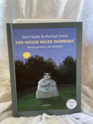 Der weiße Neger Wumbaba: Kleines Handbuch des Verhörens Axel Hacke & Michael Sowa