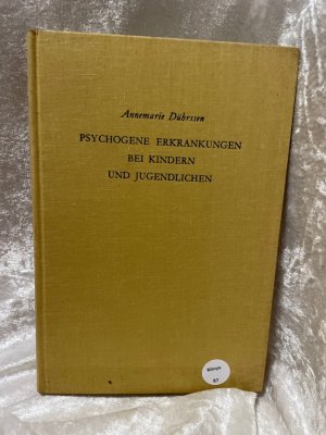 gebrauchtes Buch – Annemarie Dührssen – Psychogene Erkrankungen bei Kindern und Jugendlichen. Eine Einführung in die allgemeine und spezielle Neurosenlehre Eine Einführung in die allgemeine und spezielle Neurosenlehre