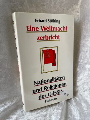 gebrauchtes Buch – Erhard Stölting – Eine Weltmacht zerbricht: Nationalitäten und Religionen in der Sowjetunion Nationalitäten und Religionen in der Sowjetunion