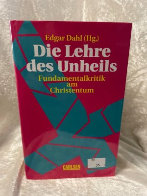 gebrauchtes Buch – Edgar Dahl – Die Lehre des Unheils. Fundamentalkritik am Christentum Fundamentalkritik am Christentum