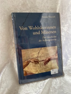 gebrauchtes Buch – Susanne Dieterich – Von Wohltäterinnen und Mäzenen: Zur Geschichte des Stiftungswesens Zur Geschichte des Stiftungswesens