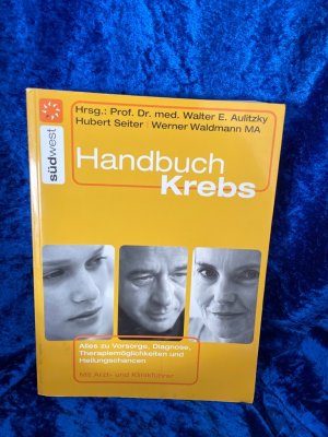 gebrauchtes Buch – Aulitzky, Walter E – Handbuch Krebs : alles zur Vorsorge, Diagnose, Therapiemöglichkeiten und Heilungschancen ; mit Arzt- und Klinikführer. hrsg. von Walter E. Aulitzky ... [Autoren: Walter E. Aulitzky ...]