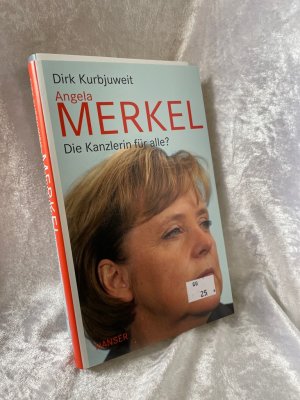 gebrauchtes Buch – Dirk Kurbjuweit – Angela Merkel: Die Kanzlerin für alle? Die Kanzlerin für alle?