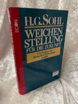 gebrauchtes Buch – Sohl, H. G – Weichenstellung für die Zukunft. Gedanken zur deutschen Wirtschaftspolitik