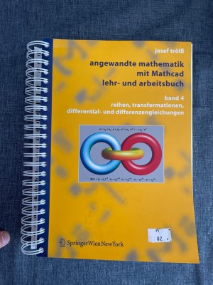 Angewandte Mathematik mit Mathcad, Lehr- und Arbeitsbuch: Band 4: Reihen, Transformationen, Differential- und Differenzengleichungen Band 4: Reihen, Transformationen, Differential- und Differenzengleichungen