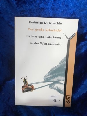 gebrauchtes Buch – Simon, Andreas und Federico Di Trocchio – Der große Schwindel: Betrug und Fälschung in der Wissenschaft Betrug und Fälschung in der Wissenschaft