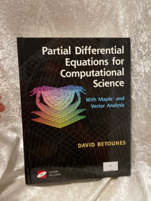 gebrauchtes Buch – David Betounes – Partial Differential Equations for Computational Science: With MapleÂ® and Vector Analysis (1375) With MapleÂ® and Vector Analysis