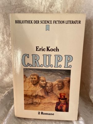 CRUPP. Zwei Science Fiction Romane.