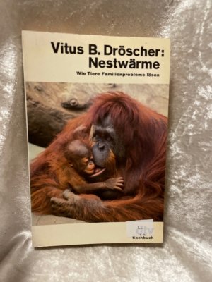 gebrauchtes Buch – Dröscher, Vitus B – Nestwärme: Wie Tiere Familienprobleme lösen Wie Tiere Familienprobleme lösen