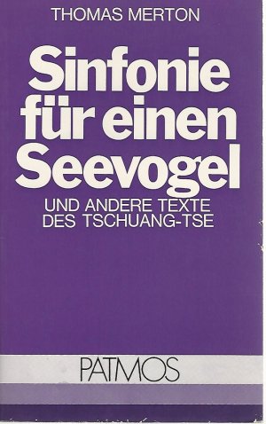 Sinfonie für einen Seevogel und andere Texte des Tschuang-tse.