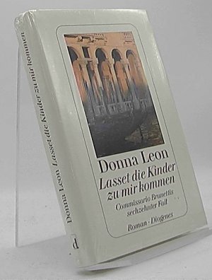 gebrauchtes Buch – Donna Leon – Lasset die Kinder zu mir kommen : Commissario Brunettis sechzehnter Fall ; Roman. Aus dem Amerikan. von Christa E. Seibicke